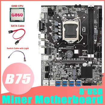 B75 ETH madencilik anakart 8XUSB3. 0+G860 CPU + anahtarı kablosu ile ışık + SATA kablosu LGA1155 B75 USB BTC madenci anakart