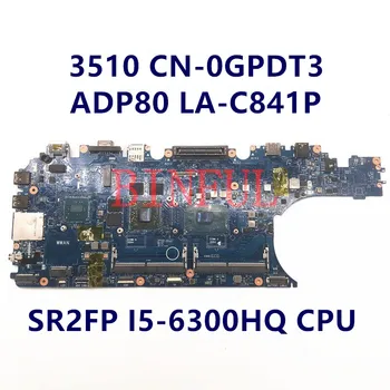 CN-0GPDT3 0GPDT3 GPDT3 Anakart İçin Dell Precision 3510 ADP80 LA-C841P Laptop Anakart W / SR2FP I5-6300HQ CPU %100 % Tam Test