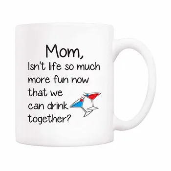 Noel Hediyeleri Anne için Komik Kahve Kupası - Anne, artık birlikte içebileceğimiz için hayat çok daha eğlenceli değil mi? 11Oz Yenilik Seramiği